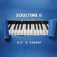 Скачать песню A.P., Saadat - Soultime II