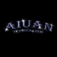Скачать песню TEDDYALISH - AIUAN