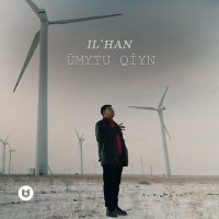 Скачать песню IL'HAN - ŪMYTU QİYN