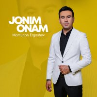 Скачать песню Mamurjon Ergashev - Jonim onam