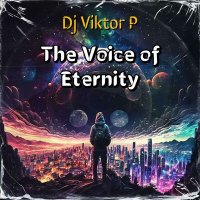 Скачать песню Dj Viktor P - The Voice of Eternity