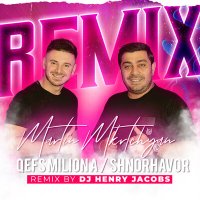 Скачать песню Martin MKrtchyan, DJ Henry Jacobs - Qefs milion a, Shnorhavor (Remix)