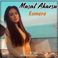 Скачать песню Masal Akarsu - Esmere