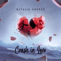 Скачать песню Натали Андрес - Crash in Love