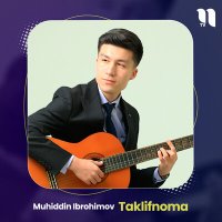 Скачать песню Muhiddin Ibrohimov - Taklifnoma