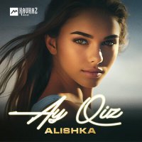 Скачать песню Alishka - Ay Qiz