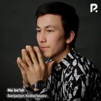 Скачать песню Sanjarjon Xolbo'tayev - Ne bo'ldi