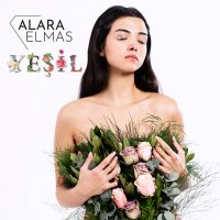 Скачать песню Alara Elmas - Yeşil