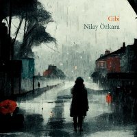 Скачать песню Nilay Özkara - Gibi