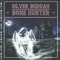 Скачать песню SILVER BUDDAH - BONE HUNTER