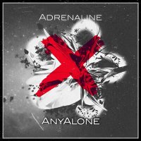 Скачать песню AnyAlone - Adrenaline