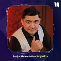 Скачать песню Sanjar Abduvohidov - Kapalak