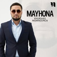 Скачать песню Khurshed Muminjonov - Mayhona