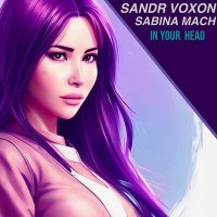 Скачать песню Sandr Voxon, Sabina Mach - In Your Head