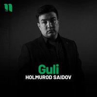 Скачать песню Holmurod Saidov - Guli