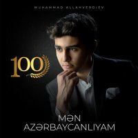 Скачать песню Muhammad Allahverdiev - Mən Azərbaycanlıyam