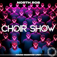 Скачать песню North Ros - Choir Show