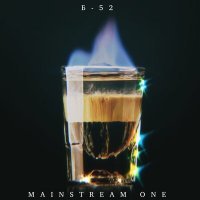 Скачать песню Mainstream One - Б - 52
