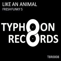 Скачать песню fresh funky s - Like An Animal