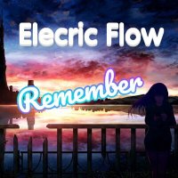 Скачать песню Electric Flow - Remember