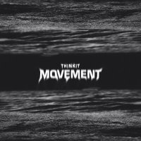 Скачать песню THINKIT - Movement