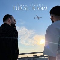 Скачать песню TURAL, Rasim - HAVA LIMANI