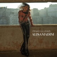 Скачать песню Pınar Uludağ - Alışamadım