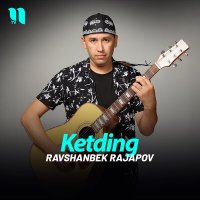 Скачать песню Ravshanbek Rajapov - Ketding