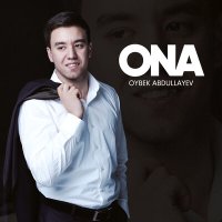 Скачать песню Oybek Abdullayev - Ona