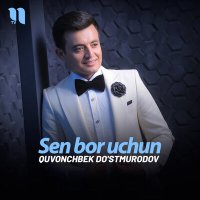 Скачать песню Quvonchbek Do'stmurodov - Sen bor uchun