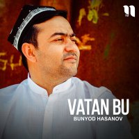 Скачать песню Bunyod Hasanov - Vatan bu