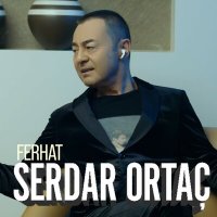 Скачать песню Serdar Ortaç - Ferhat