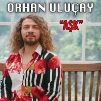 Скачать песню Orhan Uluçay - Aşk