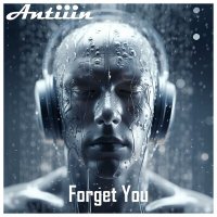 Скачать песню Antiiin - Forget You