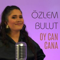 Скачать песню Özlem Bulut - Oy Can Cana