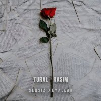 Скачать песню TURAL, Rasim - Sensiz Xeyallar