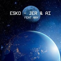 Скачать песню ESKO, Ray - Jer & Ai