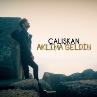 Скачать песню Çalışkan - Aklıma Geldin