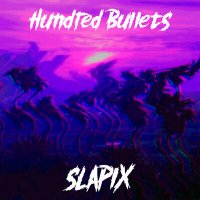 Скачать песню slapix - Hundred Bullets