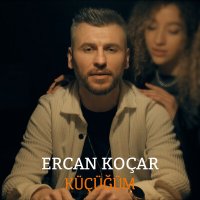 Скачать песню Ercan Koçar - Küçüğüm