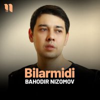 Скачать песню Bahodir Nizomov - Bilarmidi