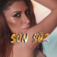 Скачать песню BUSE BİÇER - SON SÖZ