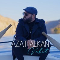 Скачать песню Azat Alkan - Vakit