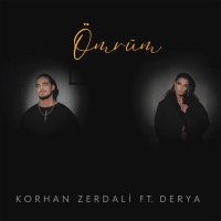 Скачать песню Korhan Zerdali, Derya - Ömrüm