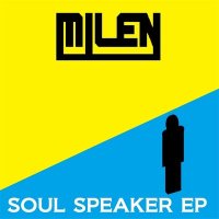 Скачать песню Milen - Soul Speaker Ep