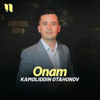 Скачать песню Kamoliddin Otahonov - Onam