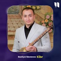 Скачать песню Baxtiyor Mavlonov - Kibr