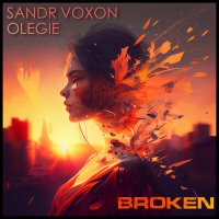 Скачать песню Sandr Voxon, Olegie - Broken