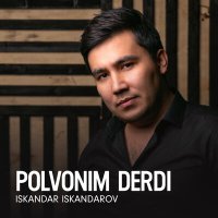 Скачать песню Iskandar Iskandarov - Polvonim derdi