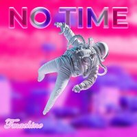 Скачать песню TMachine - NO TIME